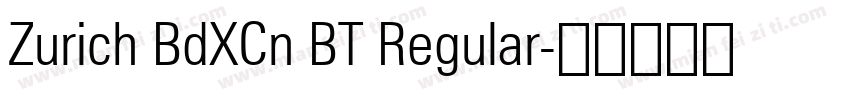 Zurich BdXCn BT Regular字体转换